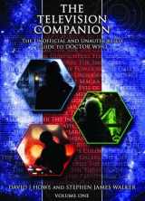 9781845830762-1845830768-The Television Companion: Doctors 1-3 Vol 1: The Unofficial and Unauthorised Guide to Doctor Who