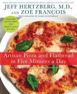 9780312649944-0312649940-Artisan Pizza and Flatbread in Five Minutes a Day: The Homemade Bread Revolution Continues