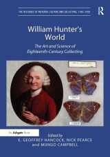 9781409447740-140944774X-William Hunter's World: The Art and Science of Eighteenth-Century Collecting (The Histories of Material Culture and Collecting, 1700-1950)