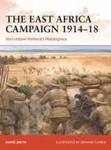 9781472848918-1472848918-The East Africa Campaign 1914–18: Von Lettow-Vorbeck’s Masterpiece