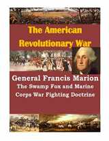 9781499722086-1499722087-General Francis Marion The Swamp Fox and Marine Corps War Fighting Doctrine (The American Revolutionary War)