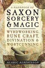 9780738753386-0738753386-A Handbook of Saxon Sorcery & Magic: Wyrdworking, Rune Craft, Divination & Wortcunning