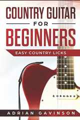 9781794027268-1794027262-Country Guitar For Beginners: Easy Country Licks