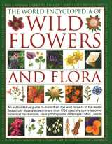 9781782142140-1782142142-The World Encyclopedia of Wild Flowers & Flora: An Authoritative Guide to More Than 750 Wild Flowers of the World. Beautifully Illustrated with More ... Illustrations, Clear Photographs and Maps.