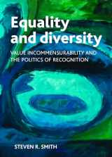 9781847426079-1847426077-Equality and diversity: Value incommensurability and the politics of recognition (Policy Press Publications - Hardback Volumes Only)