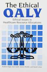 9781899015214-1899015213-The Ethical QALY: Ethical Issues in Healthcare Resource Allocations