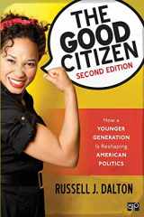9781506318028-1506318029-The Good Citizen: How a Younger Generation Is Reshaping American Politics