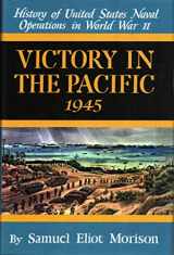 9780785813156-0785813152-Victory in the Pacific 1945 (History of United States Naval Operations in World War Ii, Vol.14)
