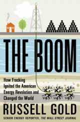 9781451692280-1451692285-The Boom: How Fracking Ignited the American Energy Revolution and Changed the World
