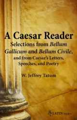 9780865166967-086516696X-A Caesar Reader: Selections from Bellum Gallicum and Bellum Civile, and from Caesar's Letters, Speeches, and Poetry (Latin Edition) (Latin Readers) (Latin and English Edition)