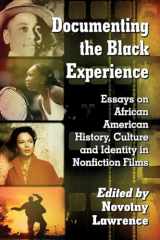 9780786472673-0786472677-Documenting the Black Experience: Essays on African American History, Culture and Identity in Nonfiction Films