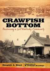 9780813134086-0813134080-Crawfish Bottom: Recovering a Lost Kentucky Community (Kentucky Remembered)