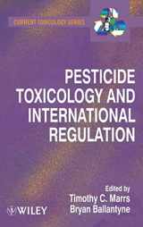 9780471496441-0471496448-Pesticide Toxicology and International Regulation (Current Toxicology)