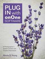 9780321862785-0321862783-Plug in with onOne Software: A Photographer's Guide to Vision and Creative Expression