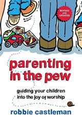 9780830837779-0830837779-Parenting in the Pew: Guiding Your Children into the Joy of Worship