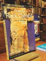 9781575401140-1575401142-How to Rock Climb! (How to Rock Climb Series)