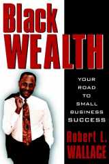 9780471380535-0471380539-Black Wealth: Your Road to Small Business Success