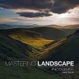 9781781450840-1781450846-Mastering Landscape Photography