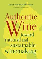 9780520265639-0520265637-Authentic Wine: Toward Natural and Sustainable Winemaking