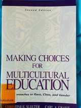 9780024115638-0024115630-Making Choices for Multicultural Education: Five Approaches to Race, Class, and Gender