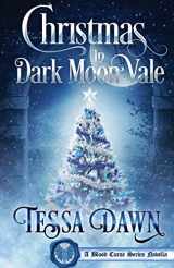 9781718187092-1718187092-Christmas In Dark Moon Vale: A Blood Curse Series Novella