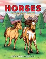9781955421560-1955421560-Horses Coloring Book for Kids Ages 4-8: Wonderful World of Ponies & Horses Colouring for Girls and Boys (Coloring Books for Kids)