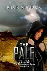 9780692611005-0692611002-The Pale Titan (The Convergence Saga)