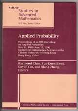 9780821831915-0821831917-Applied Probability: Proceedings of an Ims Workshop on Applied Probability, May 31, 1999-June 12, 1999. Institute of Mathematical Sciences at the Chinese University of Hong Kong