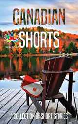 9780993982392-0993982395-Canadian Shorts: A Collection of Short Stories