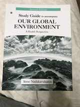 9781577667278-1577667271-Study Guide to Accompany Our Global Environment: A Health Perspective