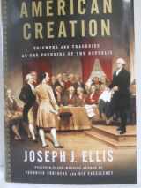 9780307263698-030726369X-American Creation: Triumphs and Tragedies at the Founding of the Republic