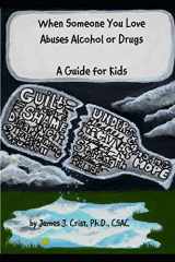 9781097999651-1097999653-When Someone You Love Abuses Alcohol or Drugs: A Guide for Kids