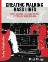 9781739664800-1739664809-Creating Walking Bass Lines: Going Beyond The Target Note/Approach Note Method