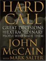 9780446581424-0446581429-Hard Call: Great Decisions and the Extraordinary People Who Made Them