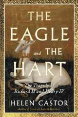9781982139209-198213920X-The Eagle and the Hart: The Tragedy of Richard II and Henry IV