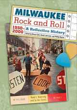 9781626000544-1626000549-Milwaukee Rock and Roll 1950-2000: A Reflective History
