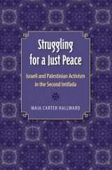 9780813036526-0813036526-Struggling for a Just Peace: Israeli and Palestinian Activism in the Second Intifada