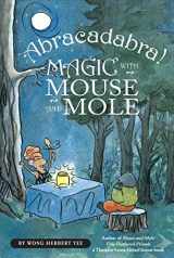 9780547406213-0547406215-Abracadabra! Magic with Mouse and Mole (Reader) (A Mouse and Mole Story)