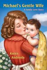 9781889209074-1889209074-Michael's Gentle Wife: A Family Love Story (Mother Culture® Comfort Read)