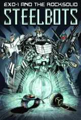 9781450798921-1450798926-EXO-1 and the Rocksolid Steelbots Volume 1 (EXO 1 AND THE ROCKSOLID STEELBOTS GN)