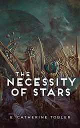 9781952086182-1952086183-The Necessity of Stars