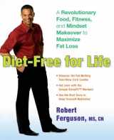 9780399536366-0399536361-Diet-Free for Life: A Revolutionary Food, Fitness, and Mindset Makeover to Maximize Fat Loss