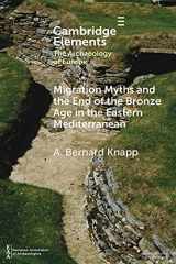 9781108964739-1108964737-Migration Myths and the End of the Bronze Age in the Eastern Mediterranean (Elements in the Archaeology of Europe)