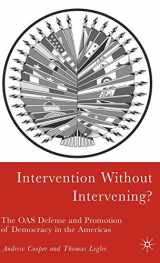 9781403967510-1403967512-Intervention Without Intervening?: The OAS Defense and Promotion of Democracy in the Americas