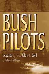 9781591930105-1591930103-Bush Pilots: Legends of the Old and Bold