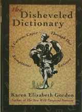 9780395689905-0395689902-The Disheveled Dictionary: A Curious Caper Through Our Sumptuous Lexicon