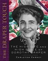 9780985225681-0985225688-The Draper Touch: The High Life and High Style of Dorothy Draper