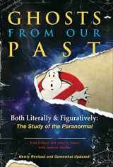 9781785034169-1785034162-Ghosts from Our Past: Both Literally and Figuratively: The Study of the Paranormal
