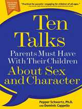 9780786885480-0786885483-Ten Talks Parents Must Have with Their Children About Sex and Character
