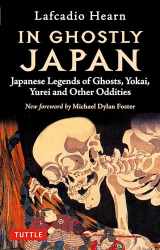 9784805315835-4805315830-In Ghostly Japan: Japanese Legends of Ghosts, Yokai, Yurei and Other Oddities